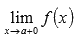 ( a ; + ∞) , on calcule la limite unilatérale   et limite par +   ;